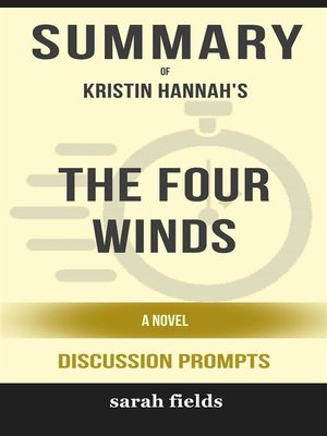 cover image of Summary of the Four Winds--A Novel by Kristin Hannahh --Discussion Prompts